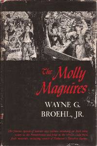 The Molly Maguires by Broehl, Wayne G. Jr - 1964