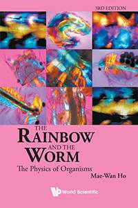 cover of Rainbow And The Worm, The: The Physics Of Organisms (3Rd Edition)
