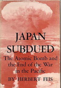 Japan Subdued the Atomic Bomb and The End Of the War In the Pacific