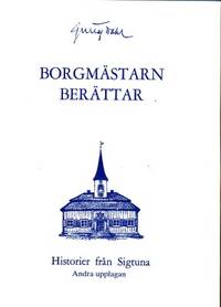 Borgmästarn berättar. Historier från Sigtuna.