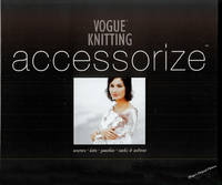 Accessorize: Vogue Knitting, Scarves, Hats, Ponchos, Socks & Mittens