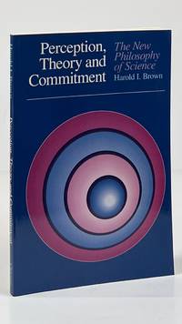 Perception, Theory and Commitment: The New Philosophy of Science