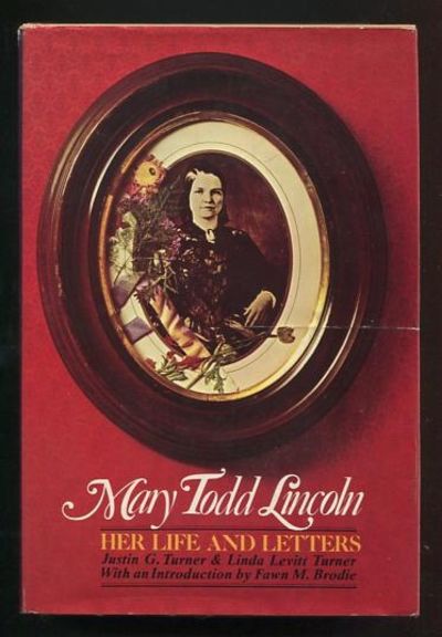 Mary Todd Lincoln: Her Life and Letters
