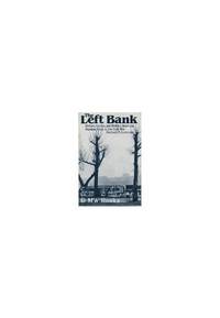 The Left Bank: Writers- Artists- and Politics from the Popular Front to the Cold War by Lottman Herbert R