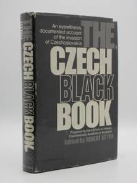 The Czech Black Book: An Eyewitness Documented Account of the Invasion of Czechoslovakia