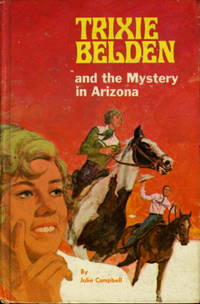 TRIXIE BELDEN: THE MYSTERY IN ARIZONA #6 by Julie Campbell - Hardcover - (1970.) - from Bookfever.com, IOBA (SKU: 50280)