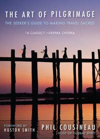 cover of Art of Pilgrimage: The Seeker's Guide to Making Travel Sacred
