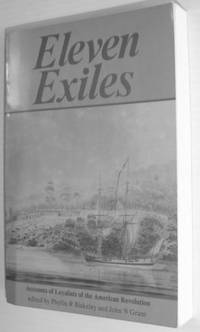 Eleven Exiles : Accounts of Loyalists of the American Revolution