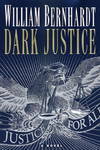 Dark Justice (Ben Kincaid) by Bernhardt, William - 1999-01-09