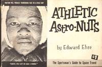 cover of ATHLETIC ASTRO-NUTS The Sportsman's Guide to Space Travel