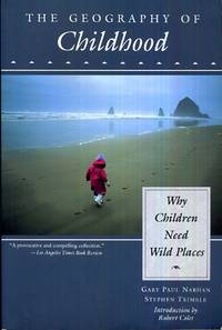 The Geography of Childhood  Why Children Need Wild Places