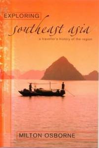 cover of Exploring Southeast Asia: A Traveller's History of the Region