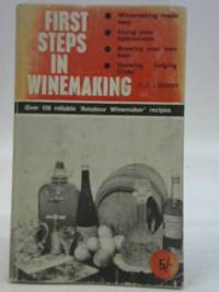 First Steps in Winemaking by C. J. J. Berry