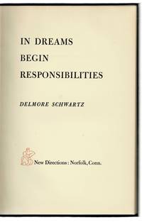 In Dreams Begin Responsibilites by Schwartz, Delmore - 1938