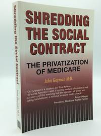 SHREDDING THE SOCIAL CONTRACT: The Privatization of Medicare