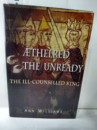 cover of Aethelred the Unready: The Ill-Counselled King