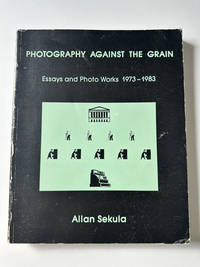 Photography against the grain: Essays and photo works, 1973-1983 (The Nova Scotia series : source...