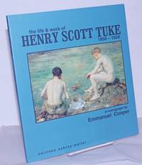 The Life &amp; Work of Henry Scott Tuke, 1858-1929, a monograph by Tuke, Henry Scott, Emmanuel Cooper - 1997