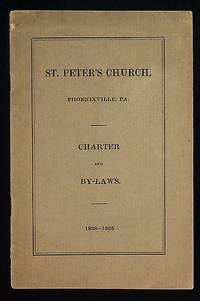 St. Peter's Church. Phoenixville, PA. Charter and By-Laws. 1838 - 1905