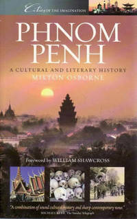 Phnom Penh: A Cultural and Literary History by Milton Osborne - Paperback - from The Saint Bookstore (SKU: A9781904955405)