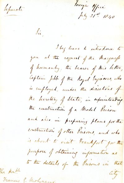 Letter of Introduction Signed, London, Foreign Office, July 31, 1840, Introducing Captain Jebb, of the Royal Engineers, then about to visit Frankurt to inspect Prisons in that City
