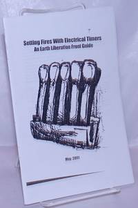 image of Setting Fires with Electrical Timers: An Earth Liberation Front Guide