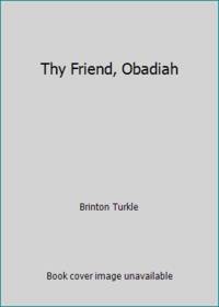 Thy Friend, Obadiah