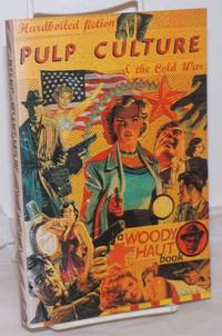 image of Pulp Culture; Hardboiled Fiction and the Cold War