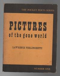 PICTURES OF THE GONE WORLD by FERLINGHETTI, Lawrence - (1955)