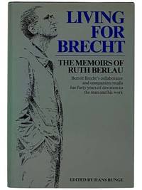 Living for Brecht: The Memoirs of Ruth Berlau