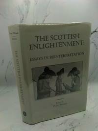 THE SCOTTISH ENLIGHTENMENT: ESSAYS IN REINTERPRETATION