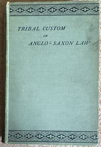 cover of Tribal custom in Anglo-Saxon law : Being an essay supplemental to: (1) The English village community, (2) The tribal system in Wales