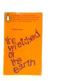 The Wretched of the Earth by Frantz Fanon - 1967