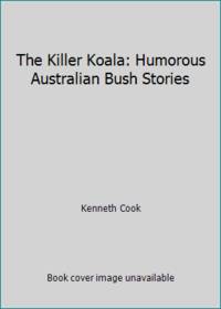 cover of The Killer Koala: Humorous Australian Bush Stories