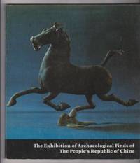 The Exhibition of Archaeological Finds of The People's Republic of China (The Chinese Exhibition) by (National Gallery of Art) - Paperback - 1975 - from Ultramarine Books (SKU: 000180)