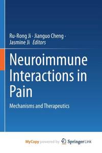 Neuroimmune Interactions in Pain : Mechanisms and Therapeutics