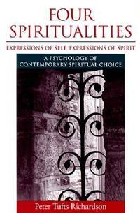 Four Spiritualities : Expressions of Self, Expressions of Spirit