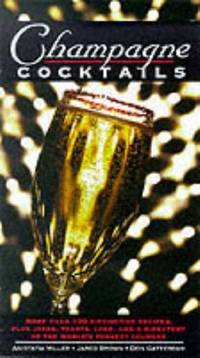 Champagne Cocktails: Includes recipes, quotes, lore, and a directory of