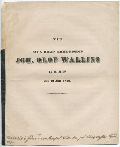 Vid Svea rikes erke-biskop Joh. Olof Wallins graf…