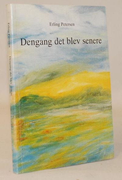 Dengang det blev senere.