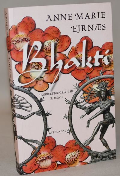 Bhakti - dobbeltbiografisk roman.