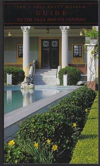 J. PAUL GETTY MUSEUM GUIDE TO THE VILLA AND ITS GARDENS by J. Paul Getty Museum - 1989