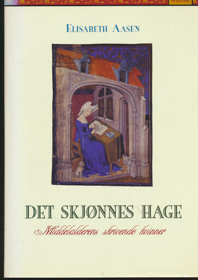Det skjønnes hage. Middelalderens skrivende…