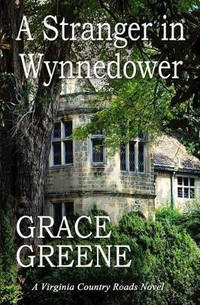 A Stranger in Wynnedower: A Virginia Country Roads Novel
