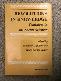 Revolutions in Knowledge Feminism in the Social Sciences by Sue Rosenberg Zalk - First edition - January 1992 - from Three Geese In Flight Celtic Books (SKU: 010286)
