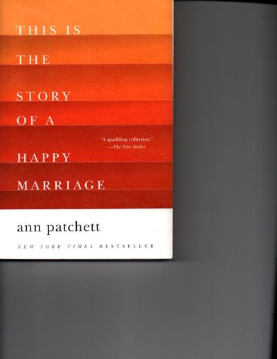 This Is the Story of a Happy Marriage by Patchett, Ann | Paperback