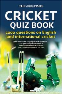 THE TIMES CRICKET QUIZ BOOK: 2000 questions on English and International Cricket