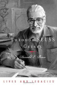 Theodor SEUSS Geisel: A Portrait of the Man Who Became Dr. Seuss (Lives and Legacies)