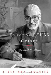 Theodor SEUSS Geisel: A Portrait of the Man Who Became Dr. Seuss (Lives and Legacies) by Pease, Donald E