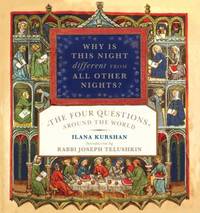 Why Is This Night Different from All Other Nights? : The Four Questions Around the World by Ilana Kurshan - 2008